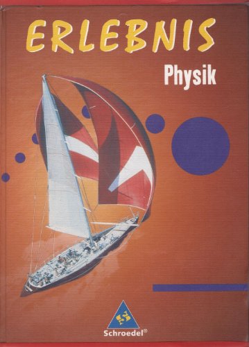 Erlebnis Physik- Allgemeine Ausgabe 2006: Gesamtband 7-10 von Schroedel Verlag GmbH
